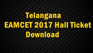 TS EAMCET Hall Ticket (Admit Card) 2017 Download @eamcet.tsche.ac.in